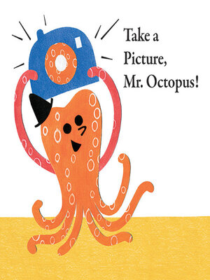 cover image of Take a Picture, Mr. Octopus!